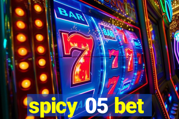 spicy 05 bet